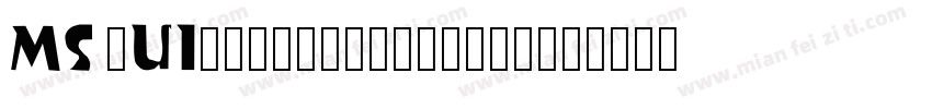 MS UI gothicregular字体转换